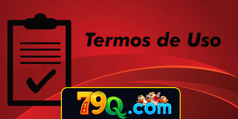 O que são os Termos de Uso 79q?